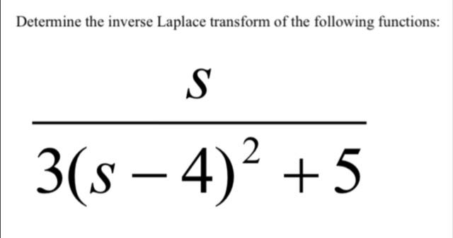 Determine The Inverse Laplace Transform Of The Following Functions S 2 3 S 4 5 1