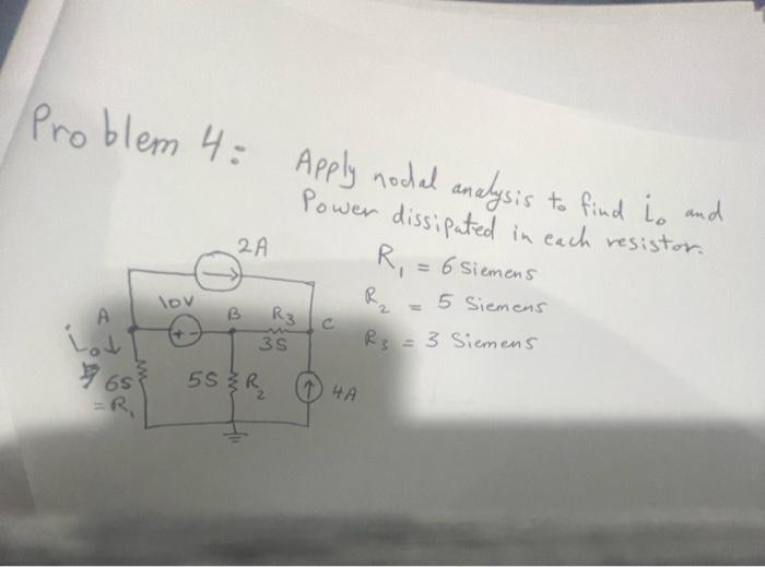 Problem 4 Apply Nodal Analysis To Find To And Power Dissipated In Each Resistor 2a R 6 Siemens R 5 Siemens 2 Rs 1