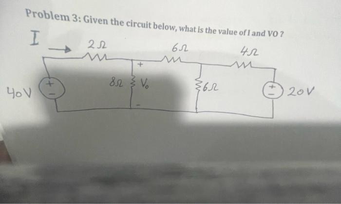Problem 3 Given The Circuit Below What Is The Value Of I And Vo I 22 652 45 852 Vo 362 40v 20v 1