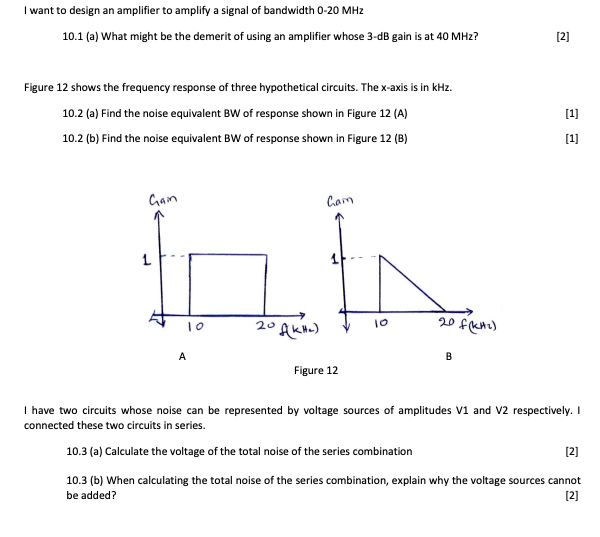 I Want To Design An Amplifier To Amplify A Signal Of Bandwidth 0 20 Mhz 10 1 A What Might Be The Demerit Of Using An A 1