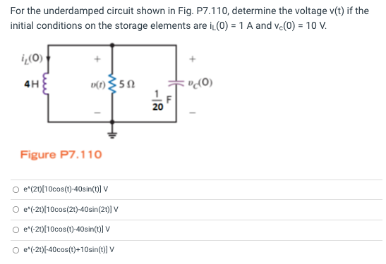 For The Underdamped Circuit Shown In Fig P7 110 Determine The Voltage V T If The Initial Conditions On The Storage El 1