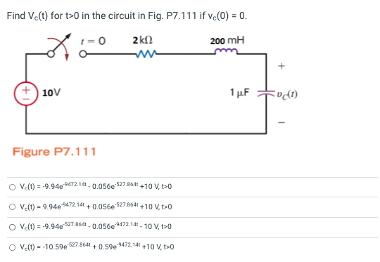 Find Vc T For T 0 In The Circuit In Fig P7 111 If Vc 0 0 T 0 2k0 200 Mh Ww 10v Figure P7 111 O Ve T 9 94e 94 1