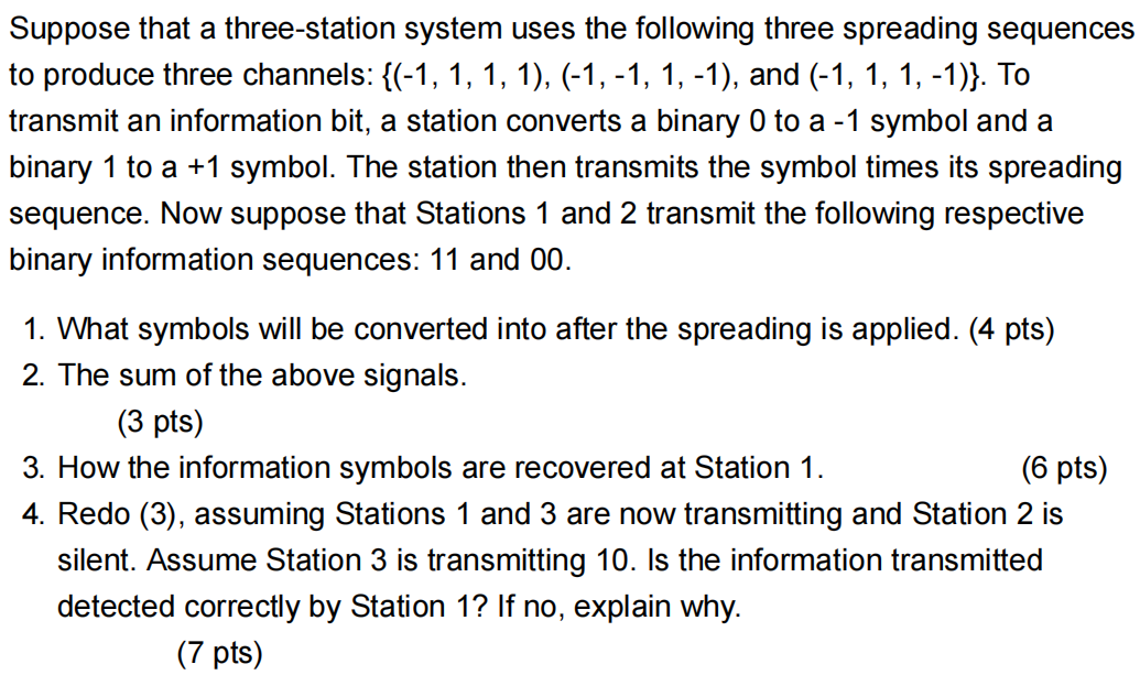 Suppose That A Three Station System Uses The Following Three Spreading Sequences To Produce Three Channels 1 1 1 1