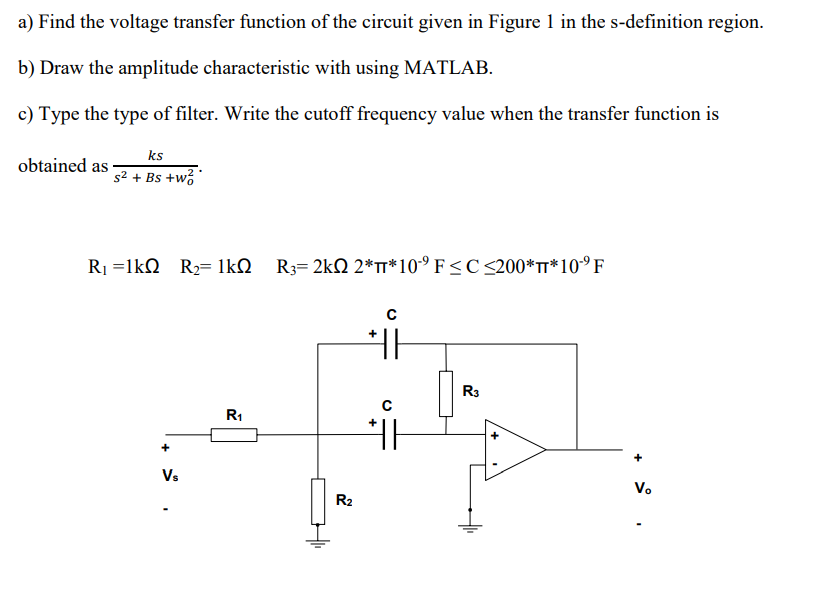 A Find The Voltage Transfer Function Of The Circuit Given In Figure 1 In The S Definition Region B Draw The Amplitude 1