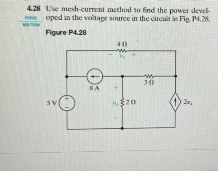 4 28 Use Mesh Current Method To Find The Power Devel Pspice Oped In The Voltage Source In The Circuit In Fig P4 28 Mu 1