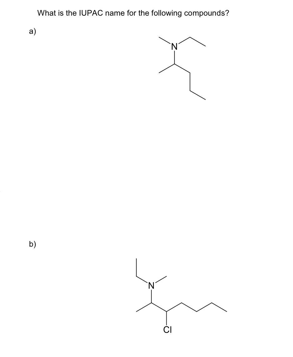 What Is The Iupac Name For The Following Compounds A B Ci 1