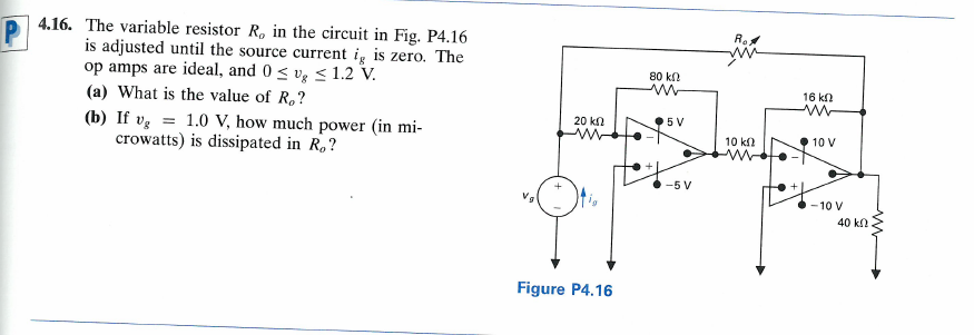 4 16 The Variable Resistor R In The Circuit In Fig P4 16 Is Adjusted Until The Source Current Ig Is Zero The Op Amps 1