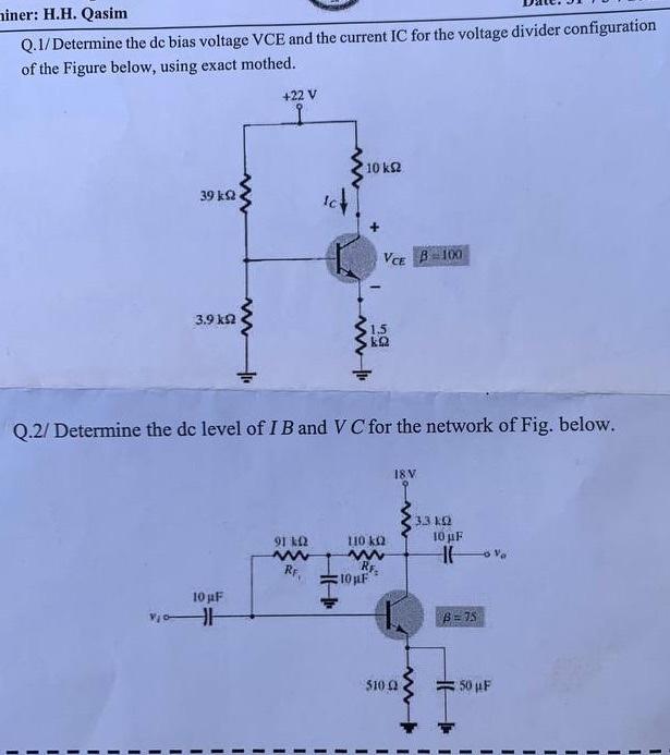 Miner H H Qasim Q 1 Determine The De Bias Voltage Vce And The Current Ic For The Voltage Divider Configuration Of The 1