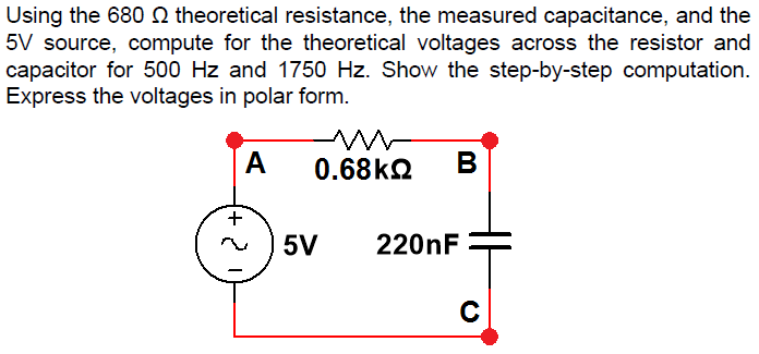 Using The 680 Theoretical Resistance The Measured Capacitance And The 5v Source Compute For The Theoretical Voltages 1