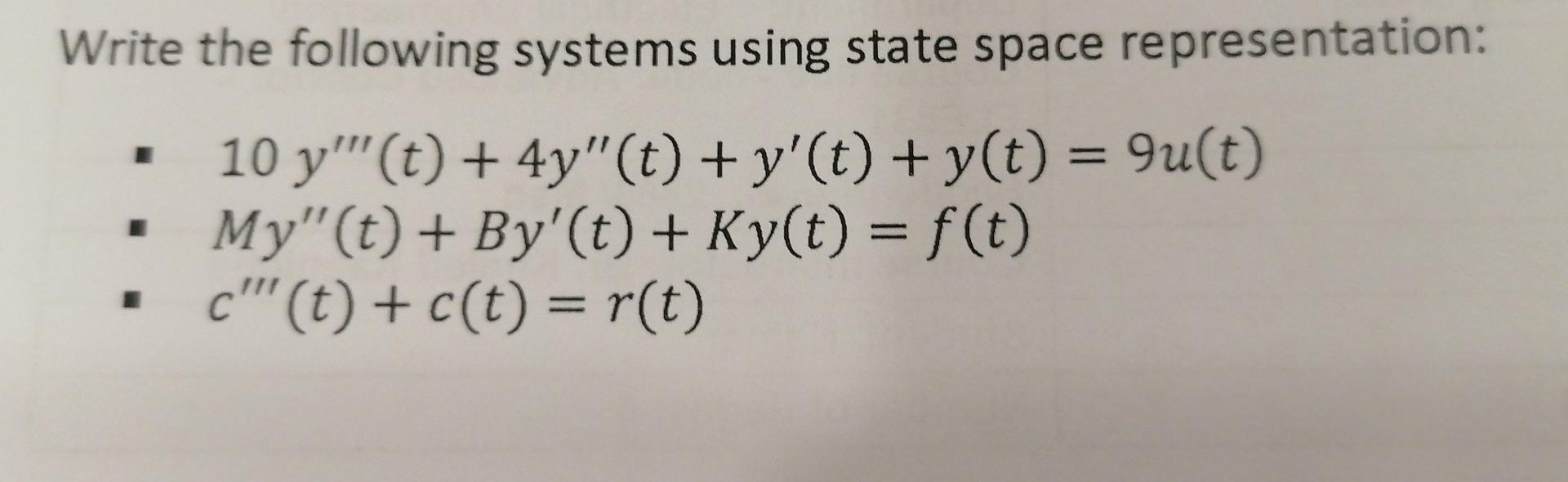 Write The Following Systems Using State Space Representation 10 Y T 4y T Y T Y T 9u T My T By T 1