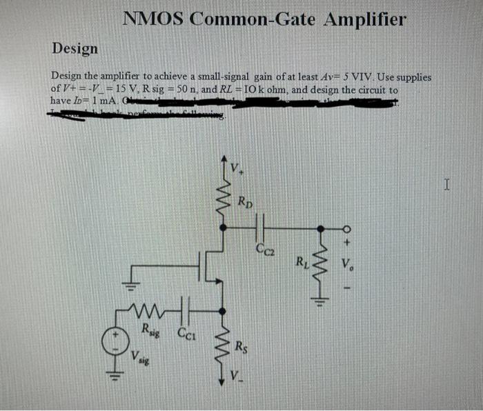 Nmos Common Gate Amplifier Design Design The Amplifier To Achieve A Small Signal Gain Of At Least Av 5 Viv Use Supplie 1