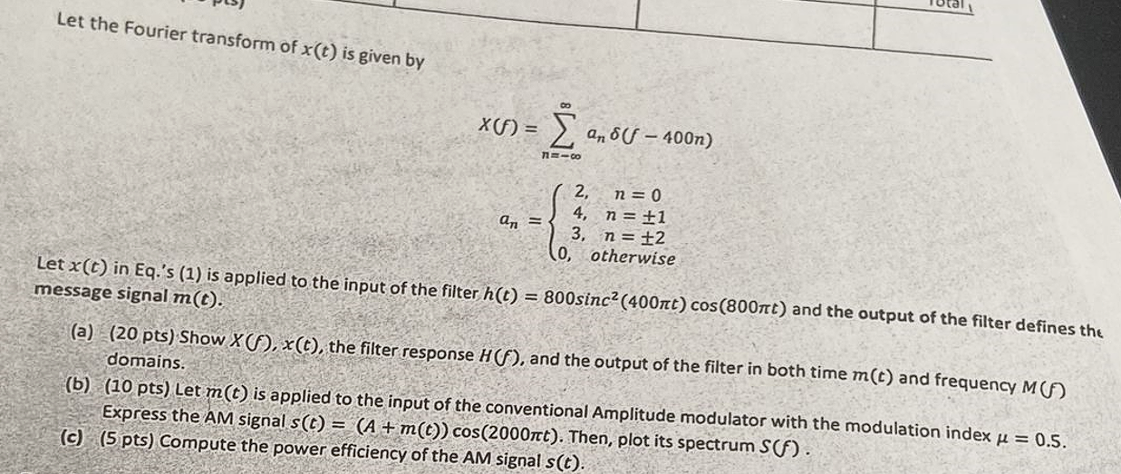 Let The Fourier Transform Of X T Is Given By An Andf 400n 8116 N 0 2 4 N 1 3 N 12 An 0 Otherwise Let X T 1