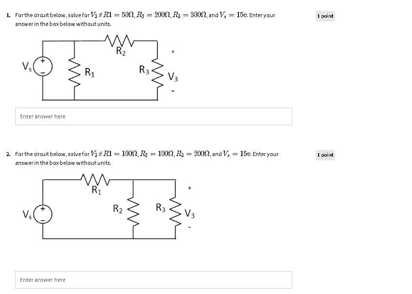 1 For The Circuit Below Solve For V3 If R1 500 R 2000 R3 3000 And V 150 Enter Your Answer In The Box Bel 1