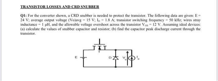 Transistor Losses And Crd Snubber Q1 For The Converter Shown A Crd Snubber Is Needed To Protect The Transistor The Fo 1