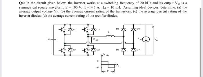 Q4 In The Circuit Given Below The Inverter Works At A Switching Frequency Of 20 Khz And Its Output Vab Is A Symmetrica 1