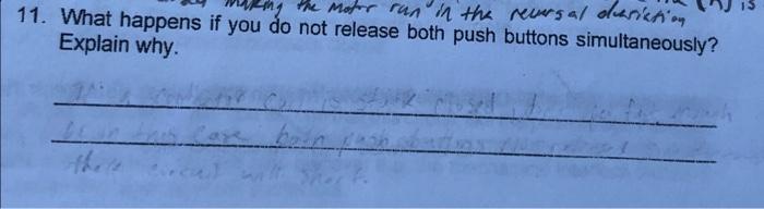 11 What Happens If You Do Not Release Both Push Buttons Simultaneously Motor Run In The Reversal Duriation Explain Wh 1