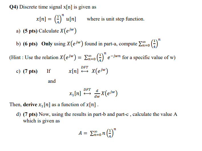 Q4 Discrete Time Signal X N Is Given As X N U N Where Is Unit Step Function A 5 Pts Calculate X Ejw B 1