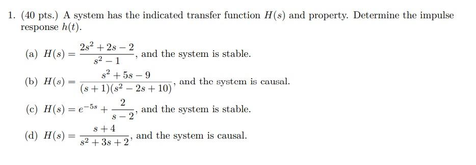 1 40 Pts A System Has The Indicated Transfer Function H S And Property Determine The Impulse Response H T 2s 1