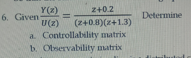 Y Z Z 0 2 U Z 2 0 8 Z 1 3 A Controllability Matrix B Observability Matrix 6 Given Determine 1