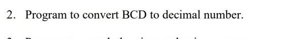 2 Program To Convert Bcd To Decimal Number 1