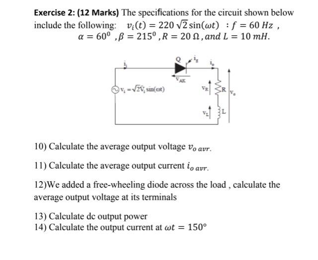 Exercise 2 12 Marks The Specifications For The Circuit Shown Below Include The Following Vi T 220 2 Sin Wt F 1