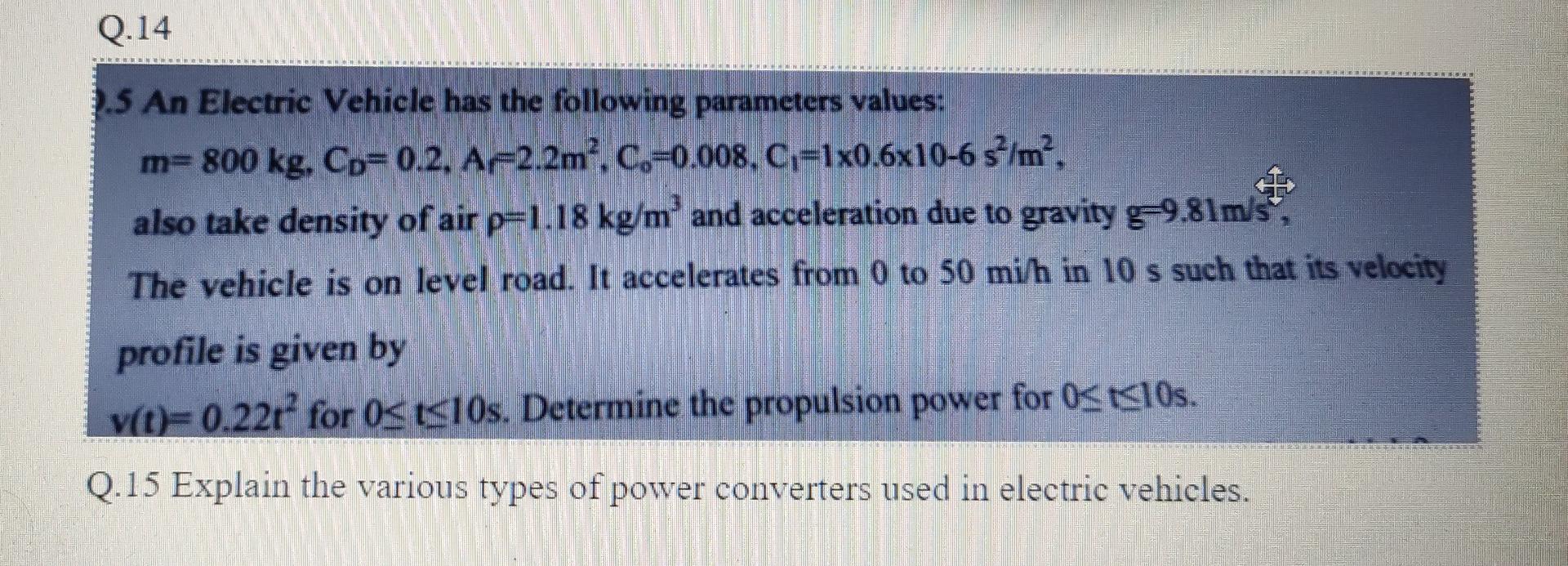 Q 14 9 5 An Electric Vehicle Has The Following Parameters Values M 800 Kg Cp 0 2 A 2 2m C 0 008 C 1x0 6x10 6 S 1