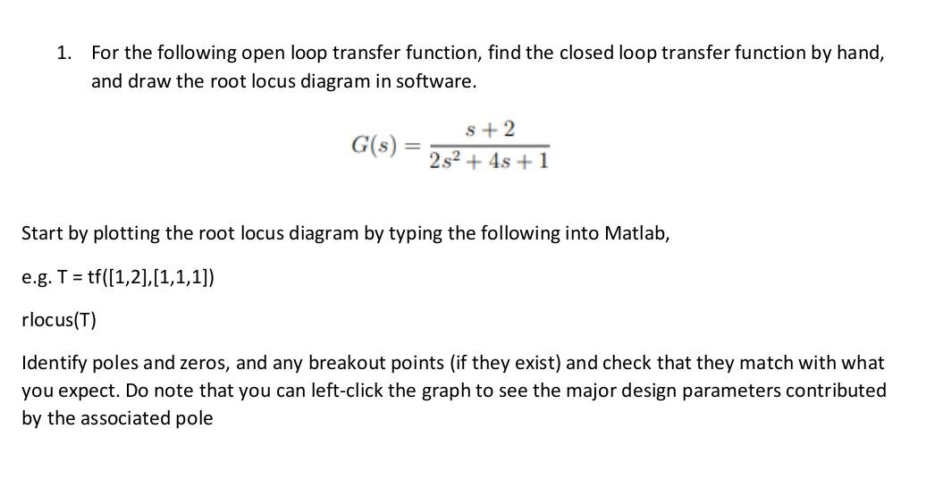 1 For The Following Open Loop Transfer Function Find The Closed Loop Transfer Function By Hand And Draw The Root Locu 1