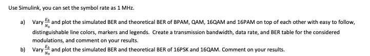 Use Simulink You Can Set The Symbol Rate As 1 Mhz A Vary And Plot The Simulated Ber And Theoretical Ber Of Bpam Qam 1