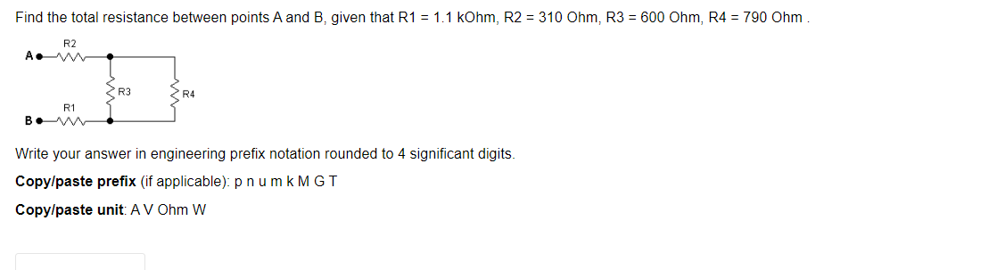 Find The Total Resistance Between Points A And B Given That R1 1 1 Kohm R2 310 Ohm R3 600 Ohm R4 790 Ohm R2 1