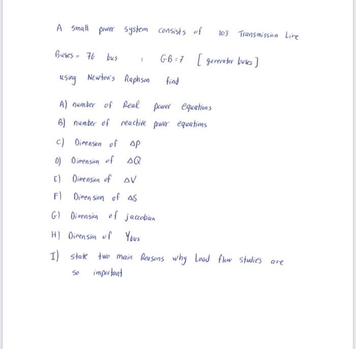 A Small Power System Consists Of Buses 76 Bus 1 Using Newton S Raphson A Number Of Real B Number Of C Dimension Of 1