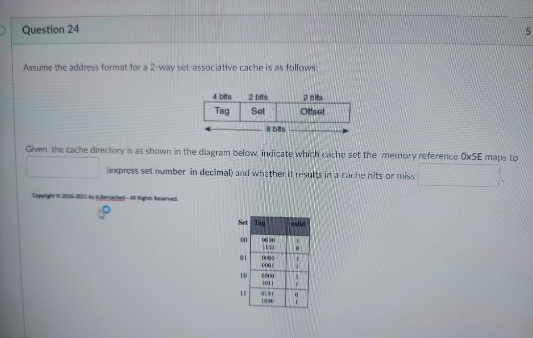 5 Question 24 Assume The Address Format For A 2 Way Set Associative Cache Is As Follows 4 Bits 2 Bits 2 Bits Tag Set Of 1