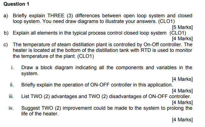 Question 1 A Briefly Explain Three 3 Differences Between Open Loop System And Closed Loop System You Need Draw Diagr 1