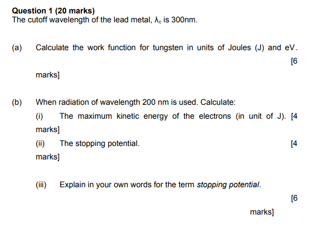 Question 1 20 Marks The Cutoff Wavelength Of The Lead Metal A Is 300nm A Calculate The Work Function For Tungsten 1