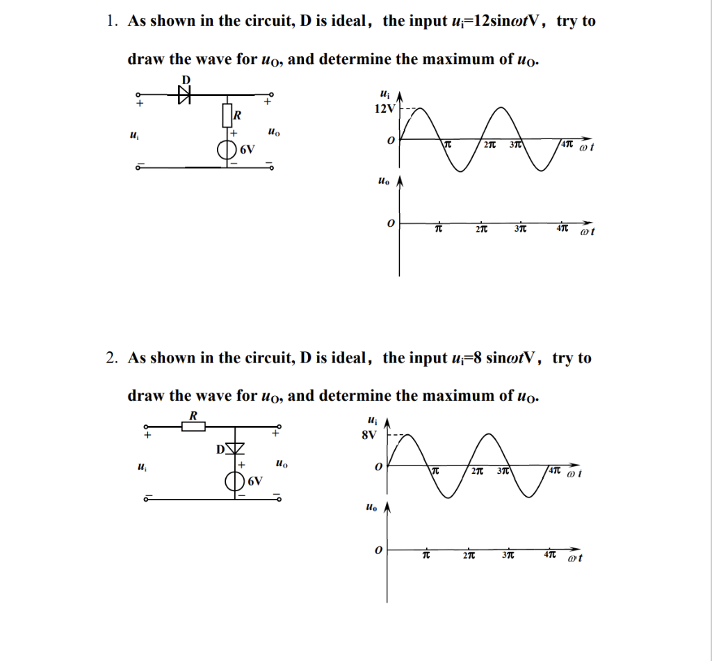 1 As Shown In The Circuit D Is Ideal The Input U 12sinotv Try To Draw The Wave For Uo And Determine The Maximum Of 1