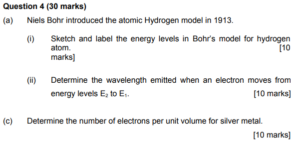 Question 4 30 Marks A Niels Bohr Introduced The Atomic Hydrogen Model In 1913 I Sketch And Label The Energy Level 1