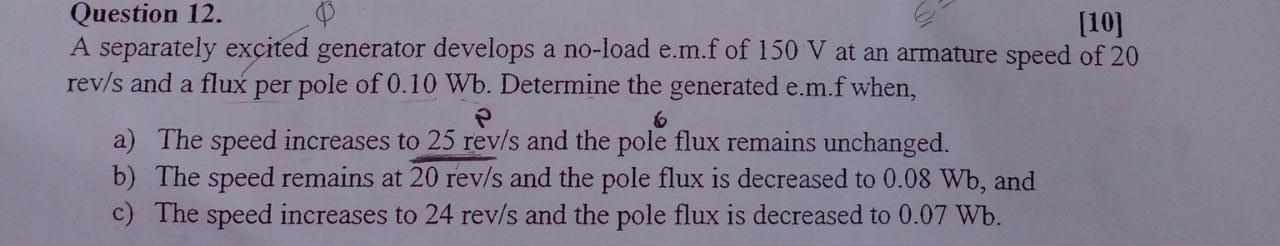 Question 12 10 A Separately Excited Generator Develops A No Load E M F Of 150 V At An Armature Speed Of 20 Rev S And 1