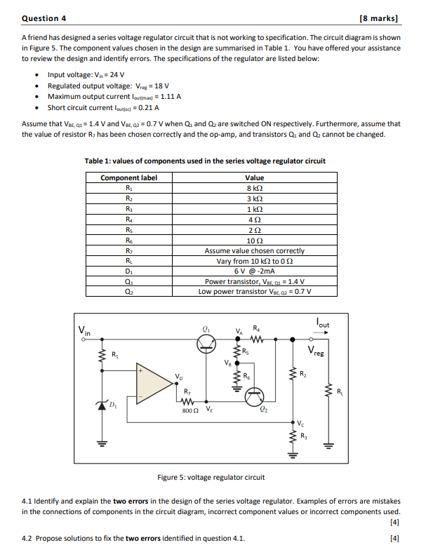 Question 4 8 Marks A Friend Has Designed A Series Voltage Regulator Circuit That Is Not Working To Specification The 1