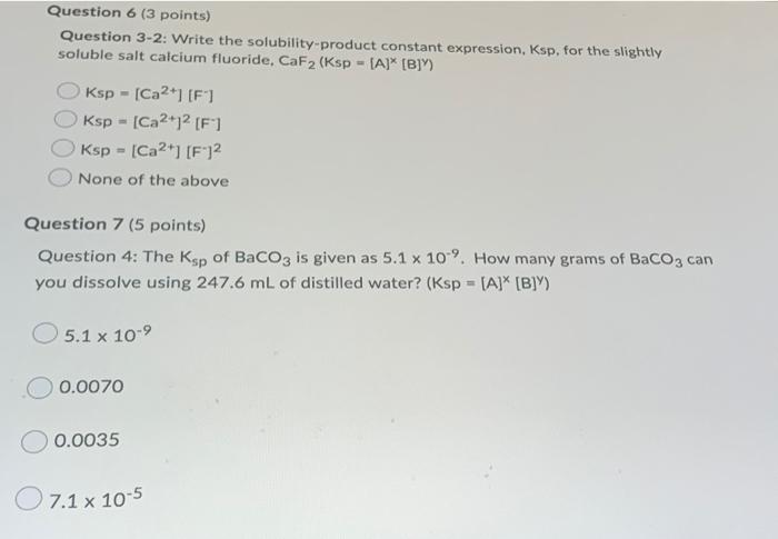 Question 6 3 Points Question 3 2 Write The Solubility Product Constant Expression Ksp For The Slightly Soluble Salt 1