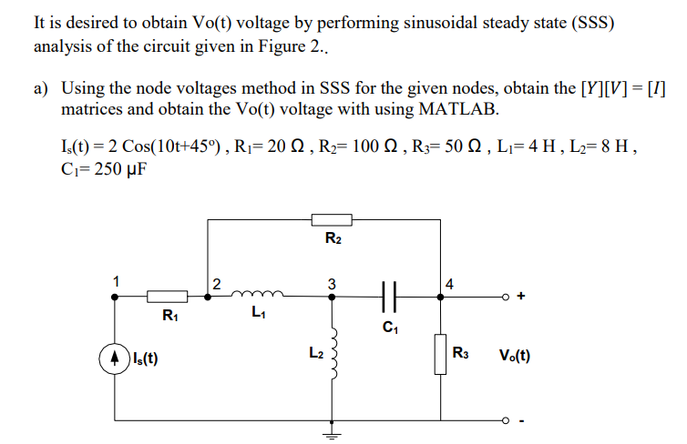 It Is Desired To Obtain Vo T Voltage By Performing Sinusoidal Steady State Sss Analysis Of The Circuit Given In Figur 1