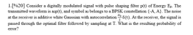 1 9620 Consider A Digitally Modulated Signal With Polse Shaping Filter P T Of Energy Ep The Transmitted Waveform Is 1