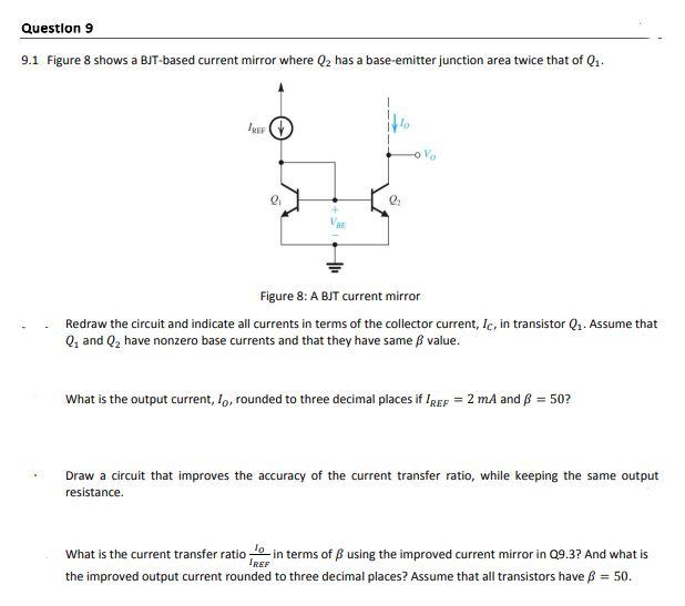 Question 9 9 1 Figure 8 Shows A Bjt Based Current Mirror Where Q Has A Base Emitter Junction Area Twice That Of Q Jue 1