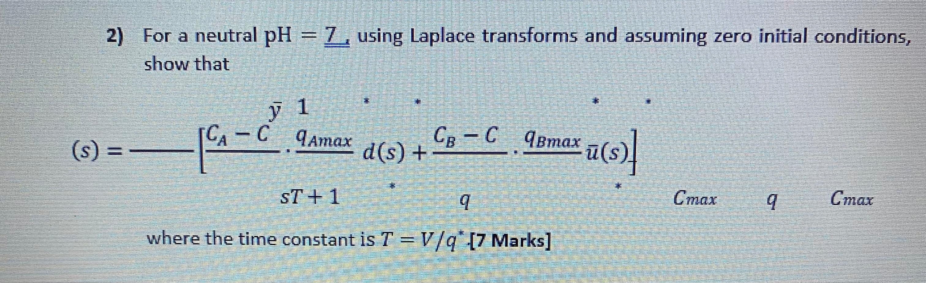 2 For A Neutral Ph 7 Using Laplace Transforms And Assuming Zero Initial Conditions Show That Y 1 C C Cac Qamax Cb 1