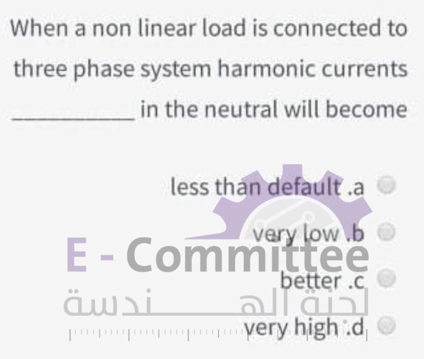 When A Non Linear Load Is Connected To Three Phase System Harmonic Currents In The Neutral Will Become Less Than Default 1