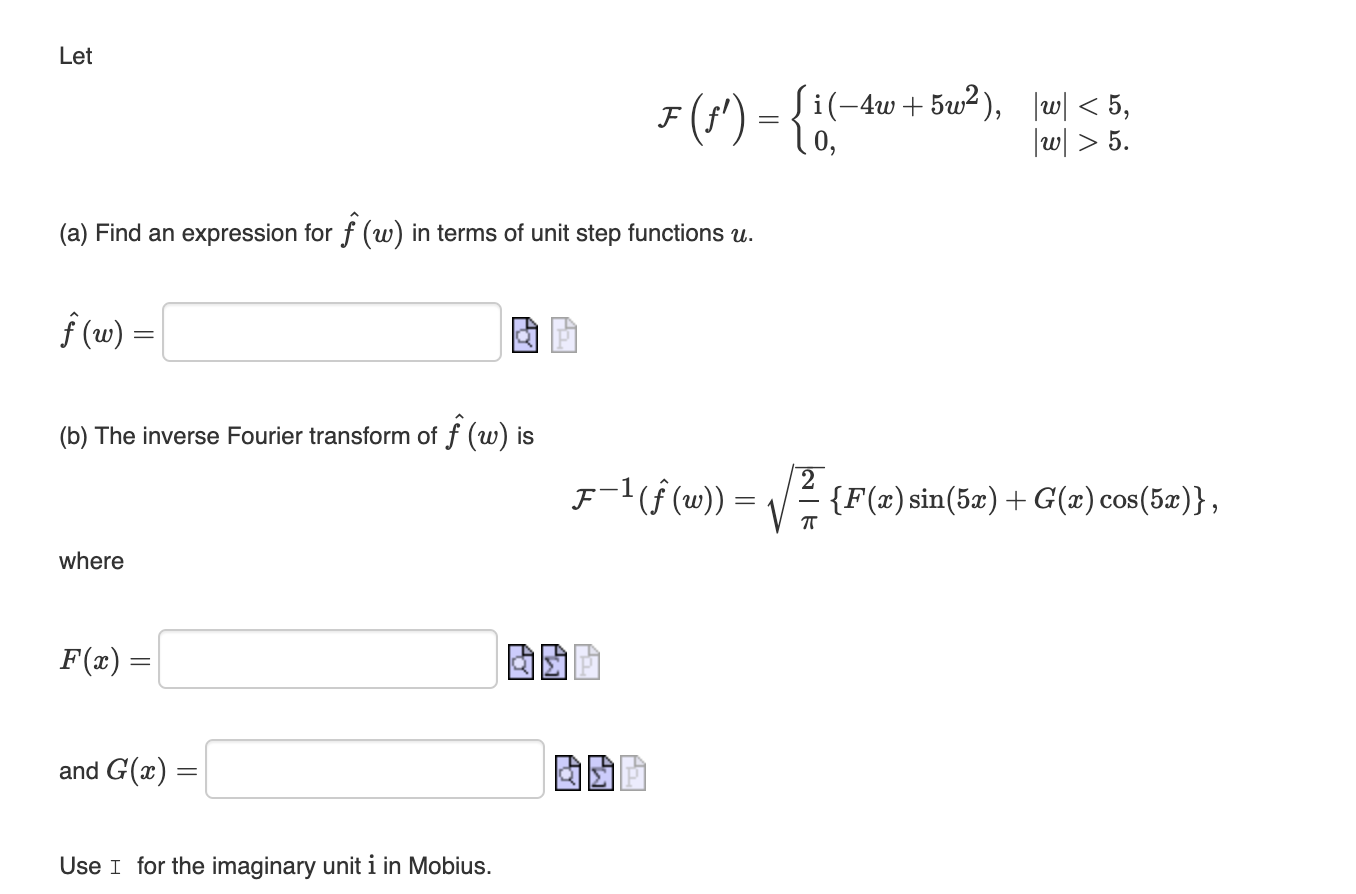 Let A Find An Expression For F W In Terms Of Unit Step Functions U F W B The Inverse Fourier Transform Of F 1