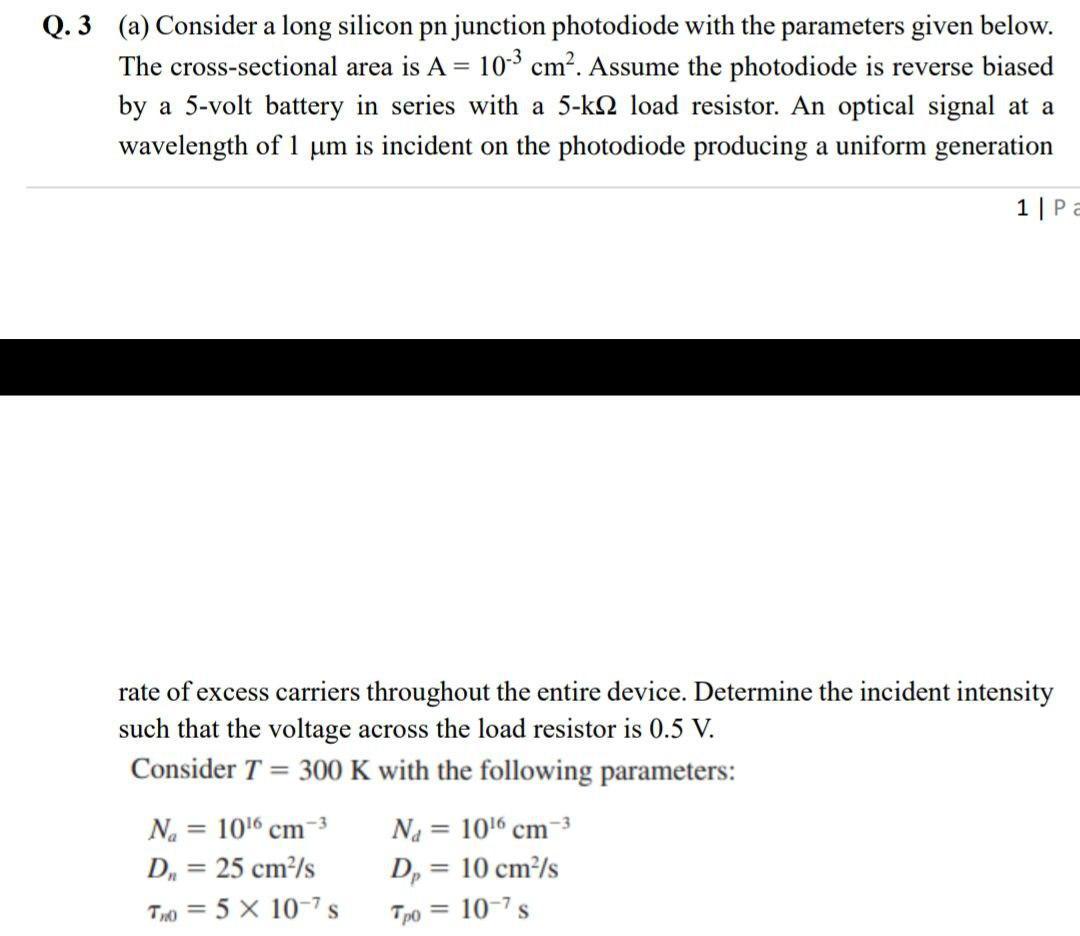 Q 3 A Consider A Long Silicon Pn Junction Photodiode With The Parameters Given Below The Cross Sectional Area Is A 1