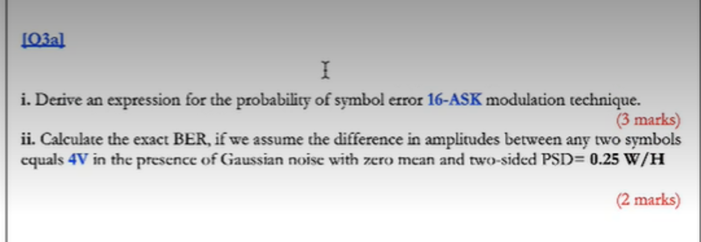Q3a I I Derive An Expression For The Probability Of Symbol Error 16 Ask Modulation Technique 3 Marks Ii Calculate 1