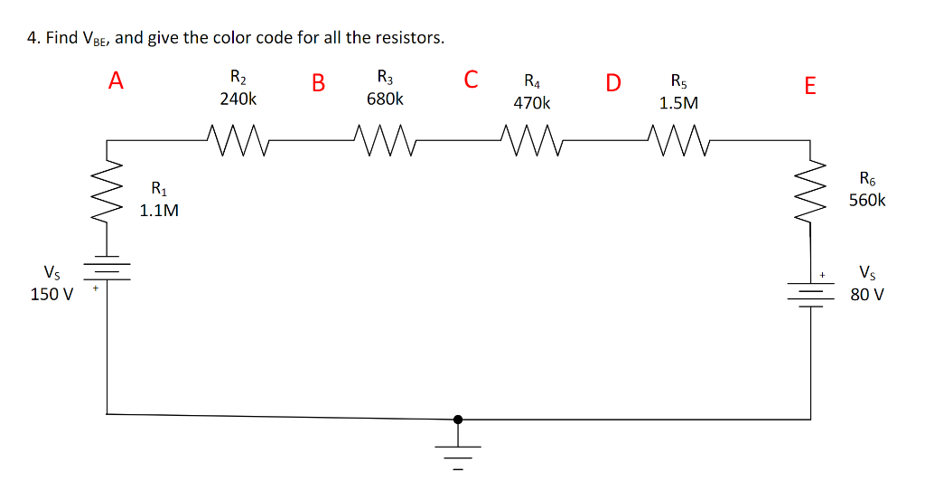 4 Find Vbe And Give The Color Code For All The Resistors A R 240k B R3 680k C Vs 150 V Wwlit R 1 1m M R4 470k D R5 1