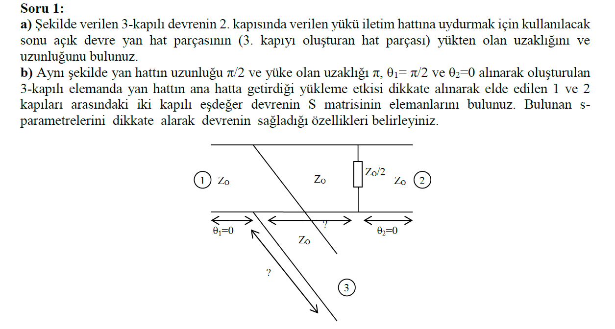 Soru 1 A Sekilde Verilen 3 Kapili Devrenin 2 Kapisinda Verilen Yuku Iletim Hattina Uydurmak Icin Kullanilacak Sonu Ac 1