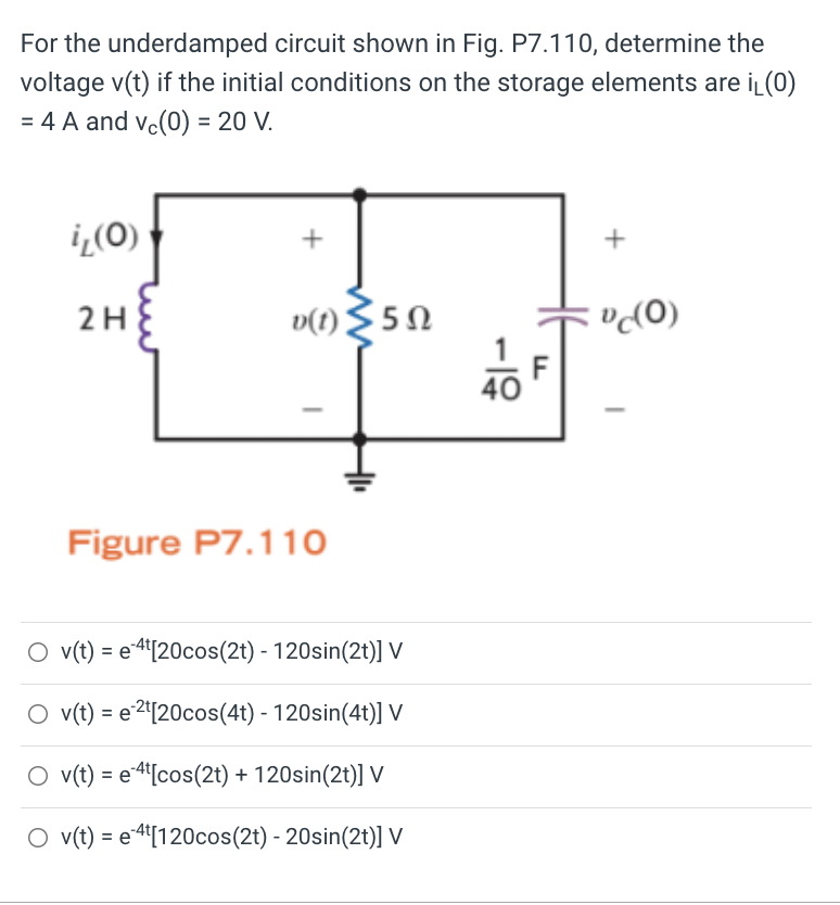 For The Underdamped Circuit Shown In Fig P7 110 Determine The Voltage V T If The Initial Conditions On The Storage El 1