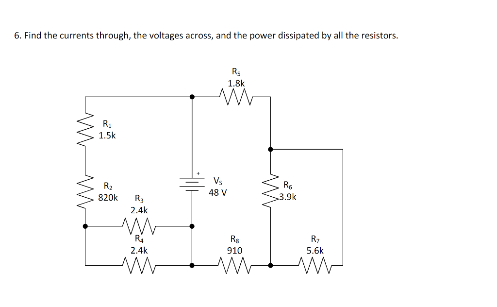 6 Find The Currents Through The Voltages Across And The Power Dissipated By All The Resistors R5 1 8k Mm R 1 5k R 1